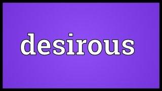 Desirous Meaning