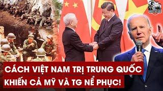 Tại Sao Mỹ Lên Tiếng Khen Việt Nam Trị Trung Quốc Quá Giỏi !