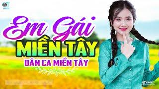 Em Gái Miền Tây - LK Dân Ca Miền Tây 2024, Nhạc Trữ Tình Quê Hương Chọn Lọc - Dân Ca Miền Tây