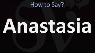 How to Pronounce Anastasia? (CORRECTLY)