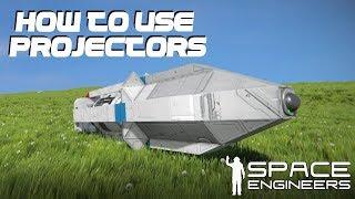 Space Engineers - How to use Projectors