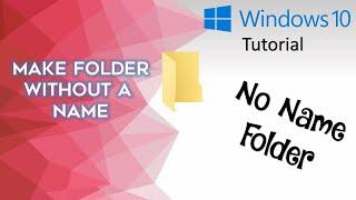 How to Create Folder Without Name in Microsoft Windows Tutorial