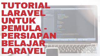 Tutorial Laravel Untuk Pemula - Persiapan belajar laravel