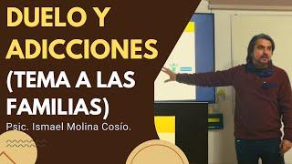 Duelo y Adicciones. Psic. Ismael Molina Cosío. Platica familiar en Centro de Rehabilitación.