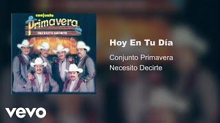 Conjunto Primavera - Hoy En Tu Día (Audio)