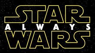 STAR WARS: ALWAYS