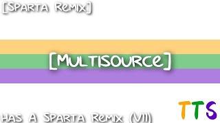 [Sparta Remix] Multisource (V11)