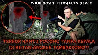 CAMPING HORROR : POCONG TANPA KEPALA MUNCUL DIDEPAN SAYA SAAT CAMPING DI HUTAN ANGKER TAMBAKROMO !