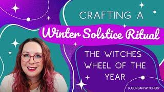 Crafting a Winter Solstice Ritual - The Witches Wheel of the Year