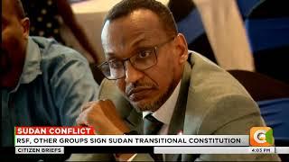 RSF, other groups sign Sudan Transitional Constitution in Nairobi