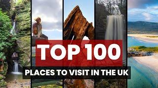 Top 100 Places To Visit In The UK | UK Hidden Gems