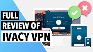 IVACY VPN REVIEW 2022  : Here's Why You Shoud Maybe Avoid Ivacy VPN 