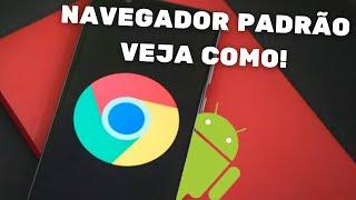 como deixar o GOOGLE CHROME seu navegador padrão no celular