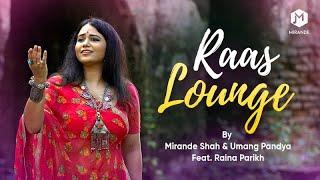 RAAS LOUNGE 2020 | MIRANDE SHAH & UMANG PANDYA | FEAT. RAINA PARIKH