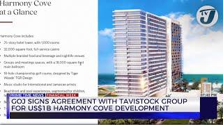 GOJ Signs Agreement with Tavistock Group for US$1 Harmony Cove Development | TVJ Business Day