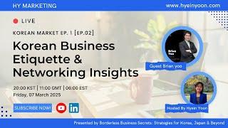  Korean Business Etiquette & Networking Insights with Brian Yoo | Borderless Business Secrets Ep. 2