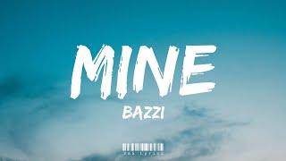 Bazzi - Mine (Lyrics) 