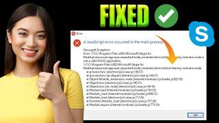 How to Fix Skype “A JavaScript Error Occurred in the Main Process” Error