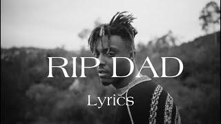 Juice Wrld - RIP Dad (Lyrics)