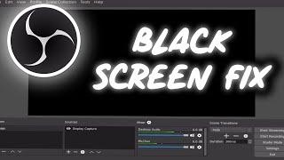 OBS Black Screen Fix - Display Capture and Game Capture Not Working