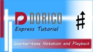 Warning: Don't Miss Dorico's Express Tutorial on Quarter-Tone Notation