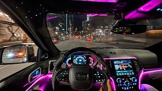 CUTTING UP IN WIDEBODY TRACKHAWK LATE NIGHT POV