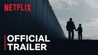 Immigration Nation | Official Trailer | Netflix