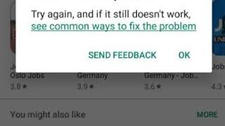 try again and if it still doesn't work see common ways to fix the problem play store