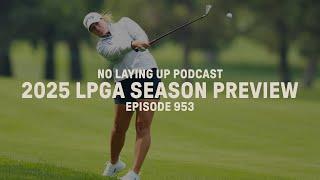 2025 LPGA Season Kickoff | NLU Pod, Ep 953