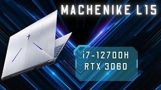 Обзор Machenike L15 i7 12700H RTX 3060. Актуален ли в 2024 году?