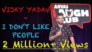 I Don't Like People | Standup Comedy by Vijay Yadav