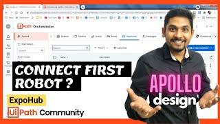 Apollo Design UiPath | The New Orchestrator Design  | Connect Your First Robot