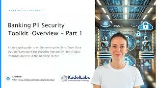 Banking PII Data Security & Toolkit  Overview - Part 1