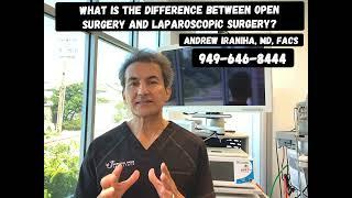 What is the difference between open surgery and laparoscopic surgery? By Dr. Iraniha