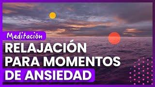 Relajación para momentos de mucha ansiedad