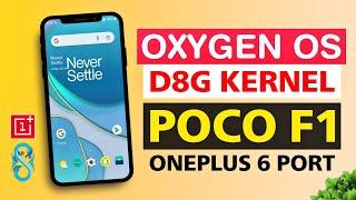 POCO F1 x OxygenOS 10.3.12 + D8G Kernel | OnePlus 6 Port for POCO F1 | OOS 10 Pocophone F1