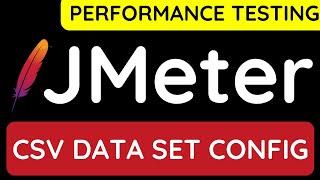 JMeter Performance Testing Tutorial 21- How to Use CSV Data Config for Data-Driven Testing in JMeter