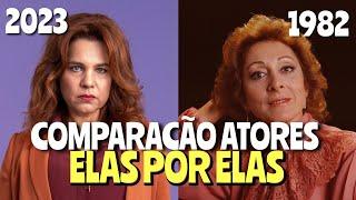 COMPARAÇÃO dos ATORES de "ELAS POR ELAS" VERSÃO 1982 X REMAKE 2023!