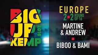 BIG UP KEMP EUROPE 2016 - 2VS2 BATTLE 1/8 - MARTINE & ANDREW VS BIBOO & BAMI