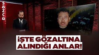 Gazeteci Serdar Akinan Gözaltına Alınma Anlarını Kaydetti! İşte Gözaltı Anları