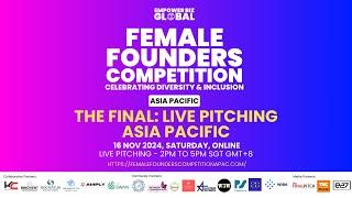 Female Founders Competition 2024: The Final Live Pitching - Asia Pacific