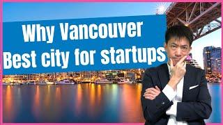 Why Vancouver is the best city for startups