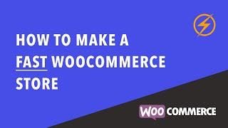 How to make a really FAST WooCommerce website - Step by Step Tutorial to SPEED up WooCommerce