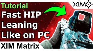 XIM Matrix - Fast HIP Leaning Like On PC For Consoles Smart Action Tutorial