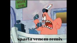 "NO!, THIS IS PATRICK!" - sparta venom remix