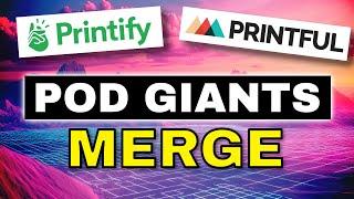 Printify and Printful Announce Merger