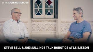 Steve Bell & Joe Mullings Talk Robotics at LSI Lisbon