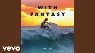 GwnKeanu - With Fantasy