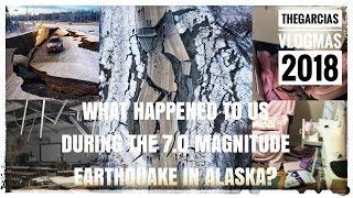 VLOGMAS #3 : WHAT HAPPENED TO US DURING THE EARTHQUAKE IN ALASKA? | TheGarcias