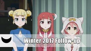 Winter 2017 Follow up | Anime Visor Minisode